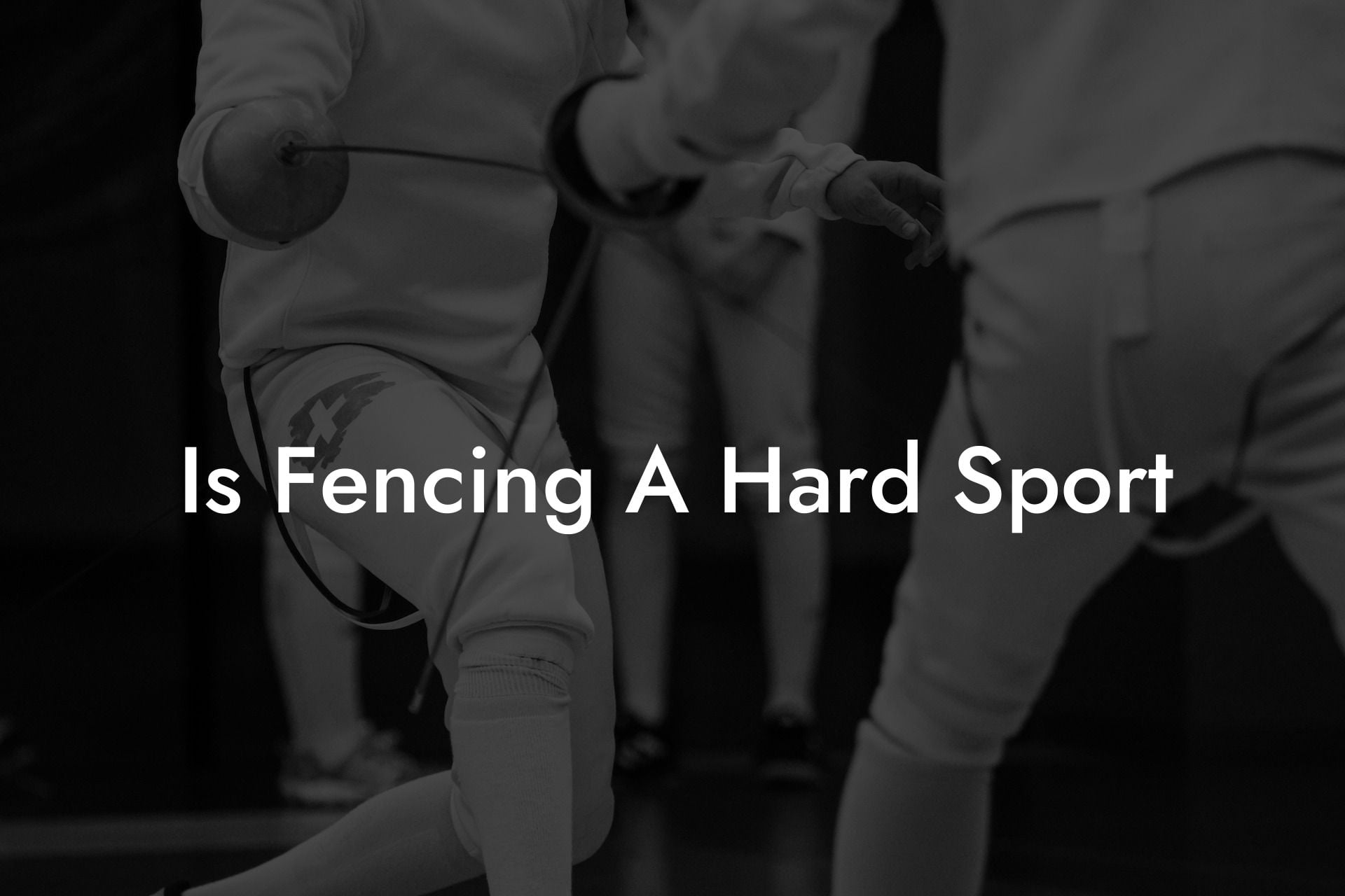 Is Fencing A Hard Sport