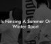 Is Fencing A Summer Or Winter Sport