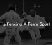 Is Fencing A Team Sport