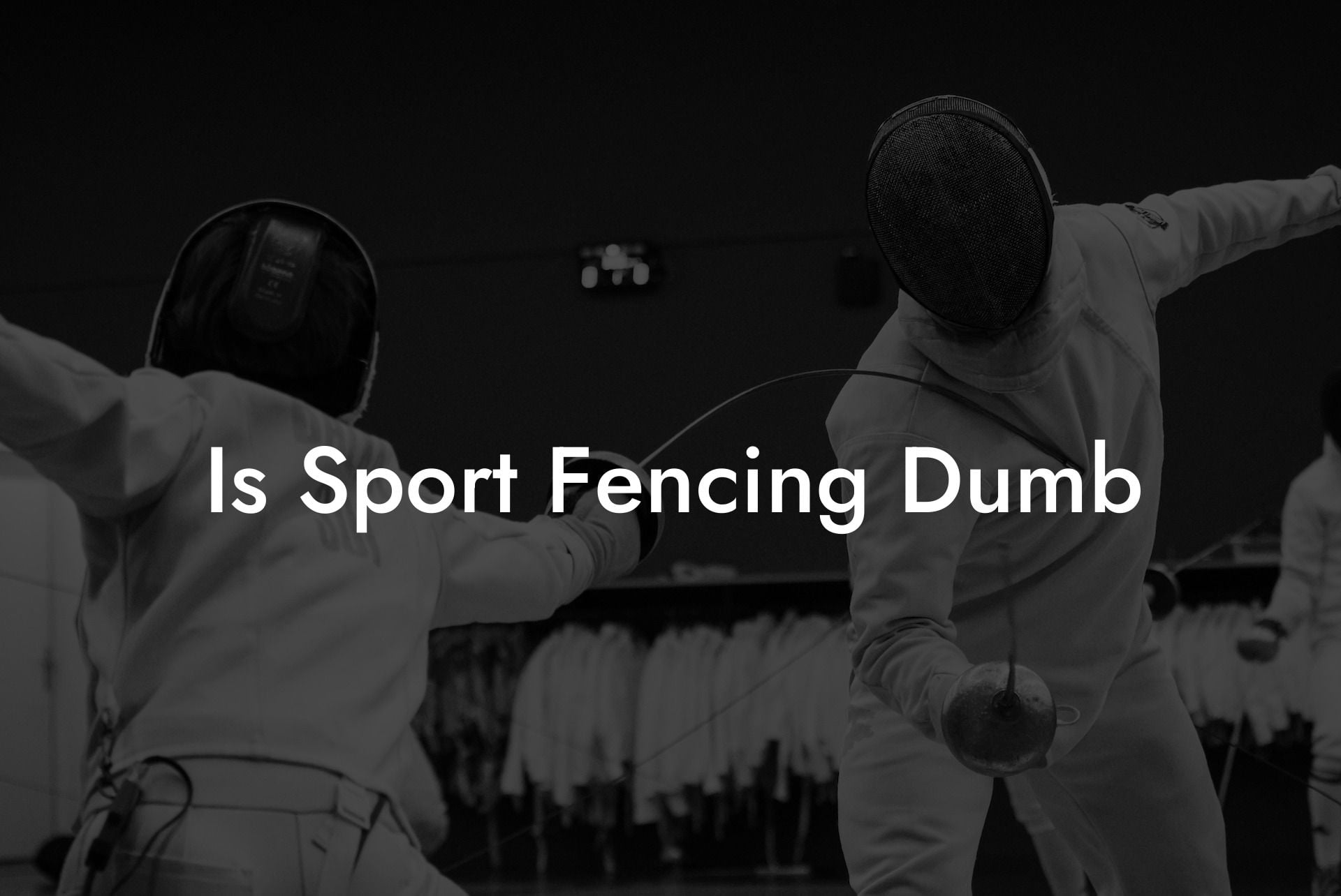 Is Sport Fencing Dumb