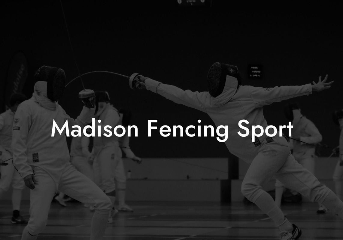 Madison Fencing Sport