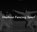 Madison Fencing Sport