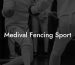 Medival Fencing Sport