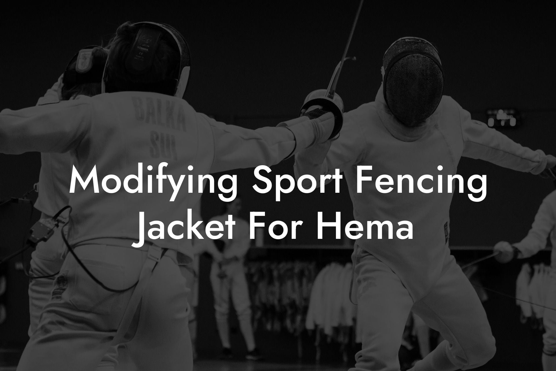 Modifying Sport Fencing Jacket For Hema