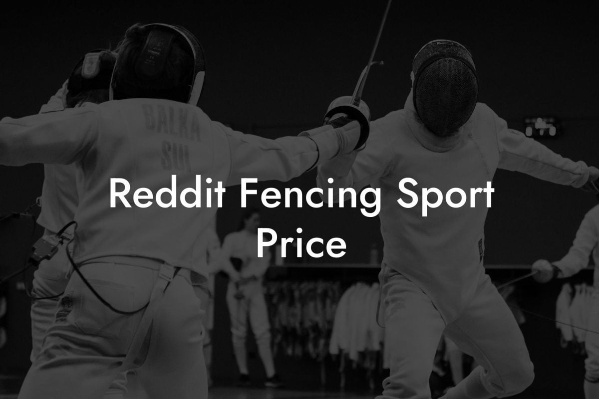 Reddit Fencing Sport Price