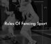 Rules Of Fencing Sport