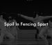Spoil In Fencing Sport