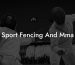 Sport Fencing And Mma