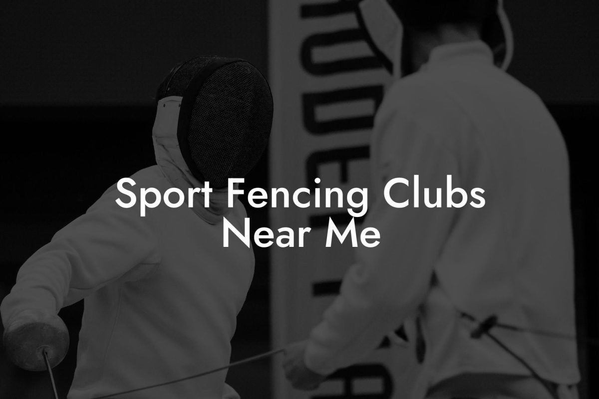 Sport Fencing Clubs Near Me