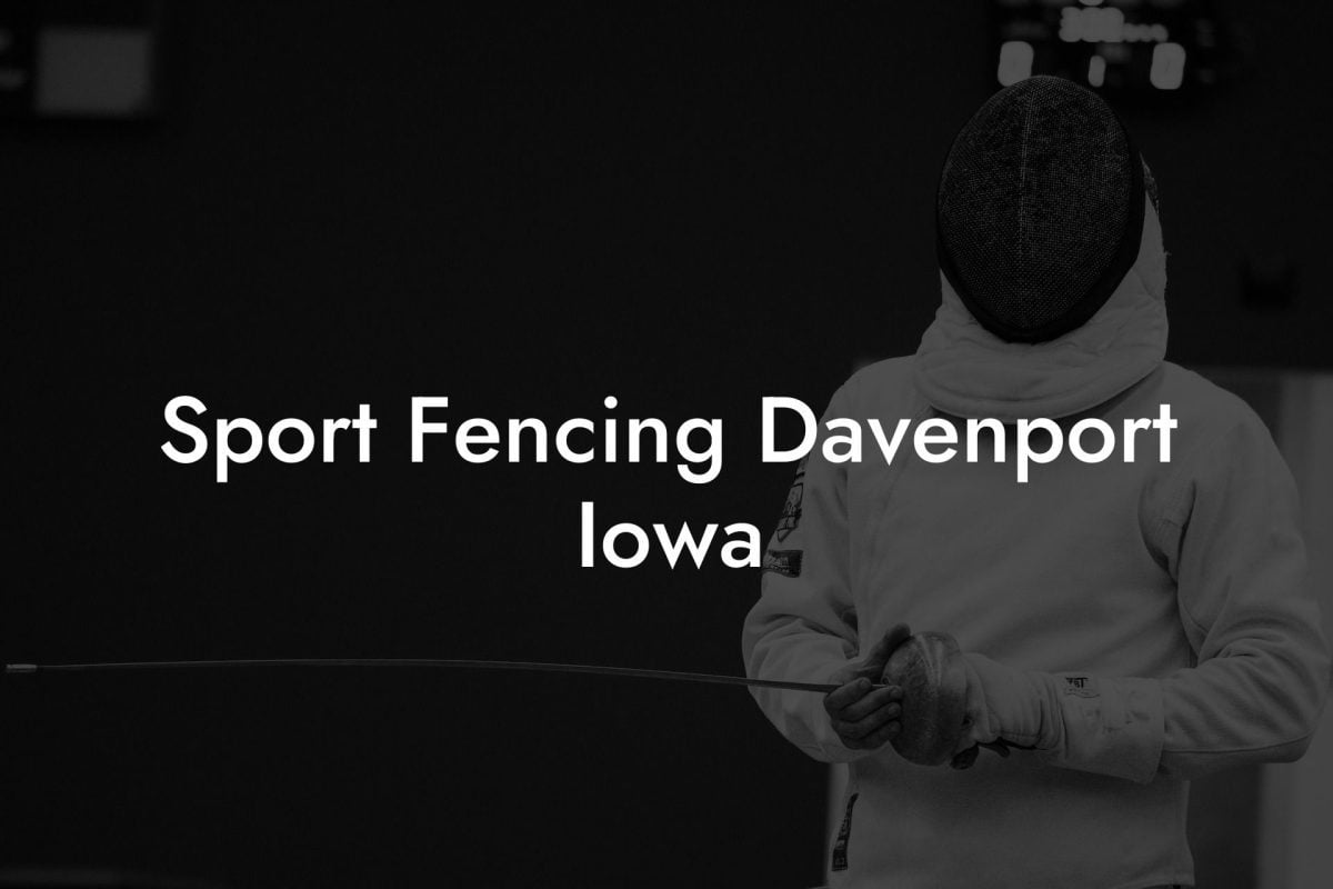 Sport Fencing Davenport Iowa