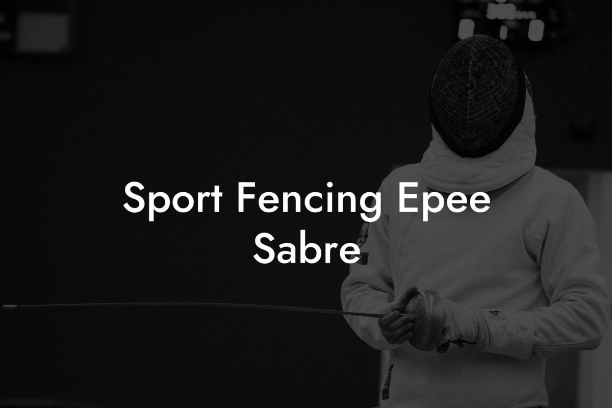 Sport Fencing Epee Sabre