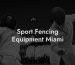 Sport Fencing Equipment Miami