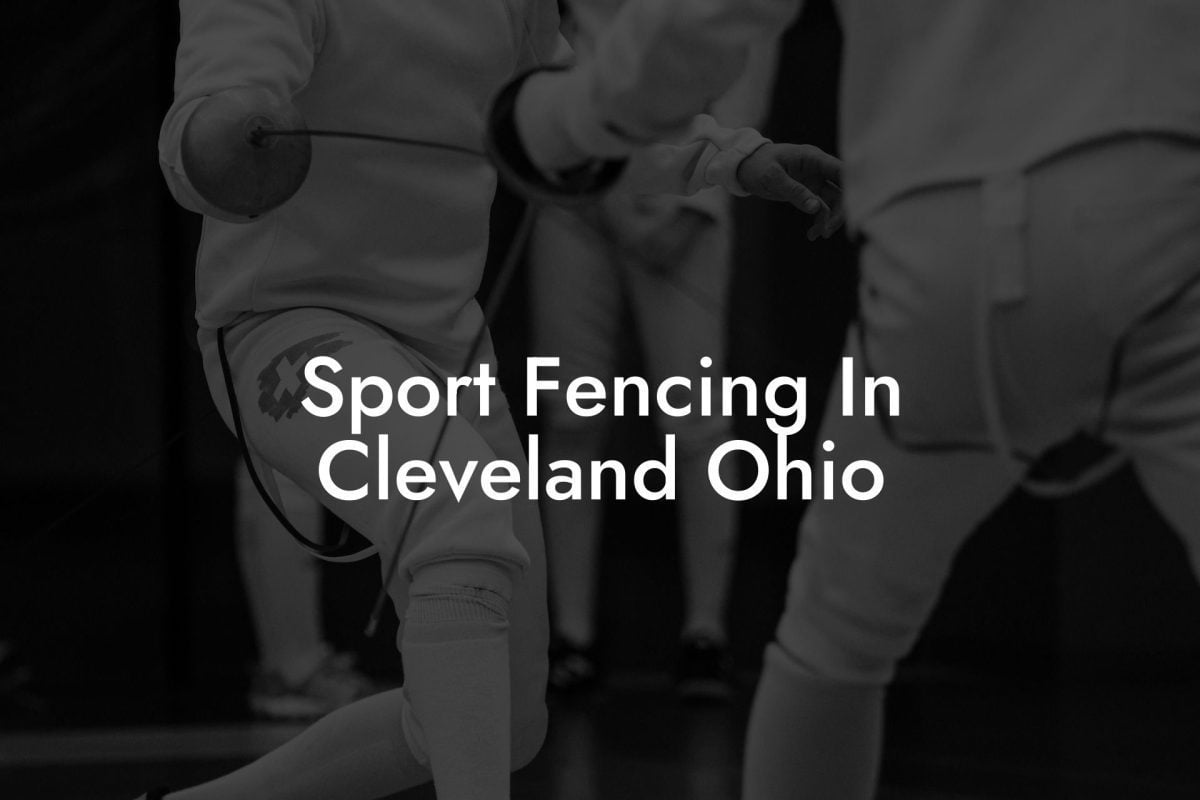 Sport Fencing In Cleveland Ohio