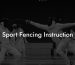 Sport Fencing Instruction