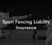 Sport Fencing Liability Insurance