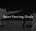 Sport Fencing Ocala