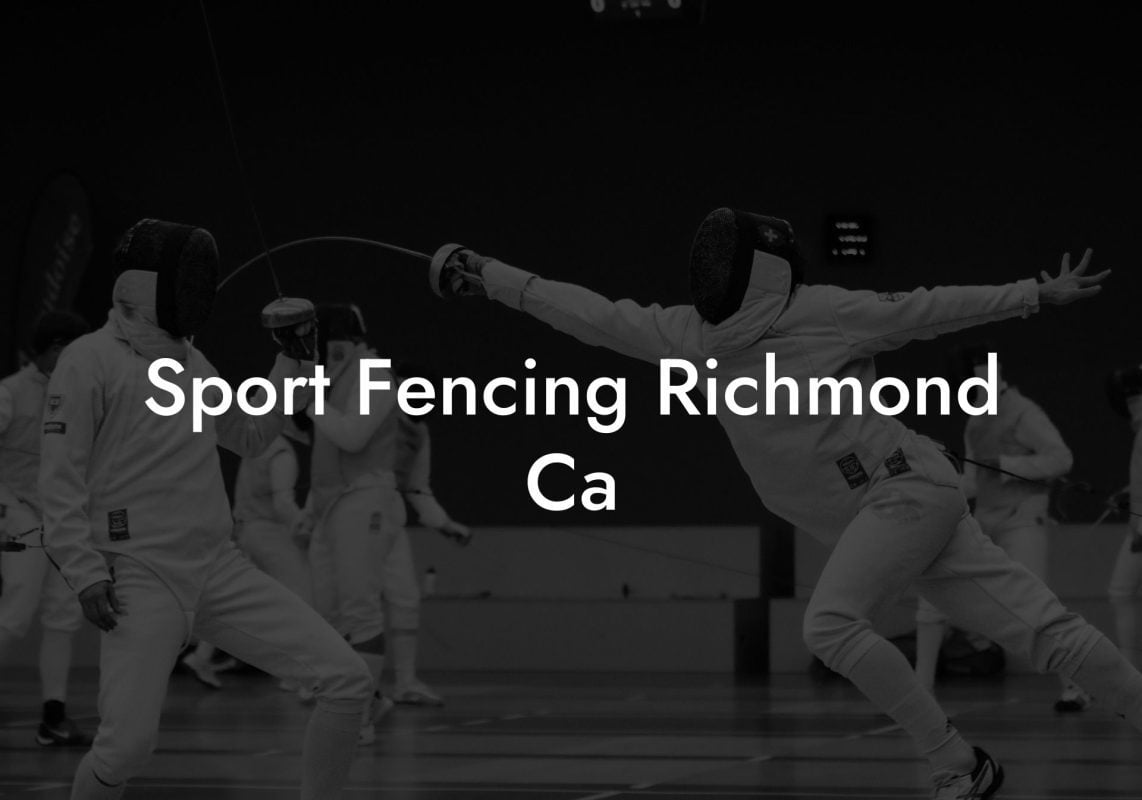 Sport Fencing Richmond Ca