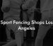 Sport Fencing Shops Los Angeles