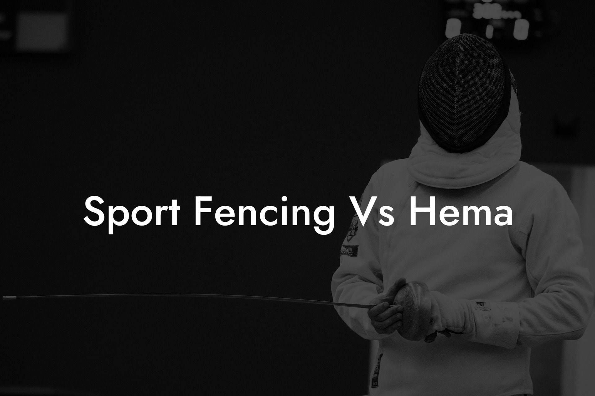 Sport Fencing Vs Hema