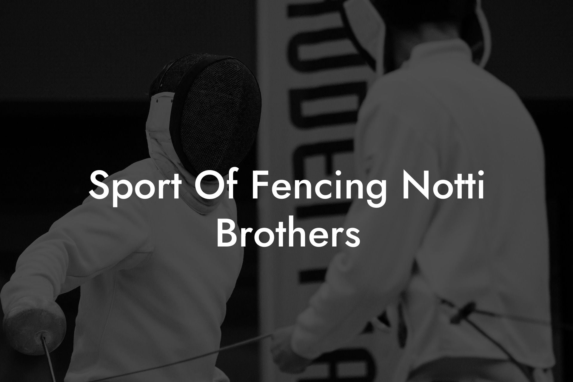 Sport Of Fencing Notti Brothers