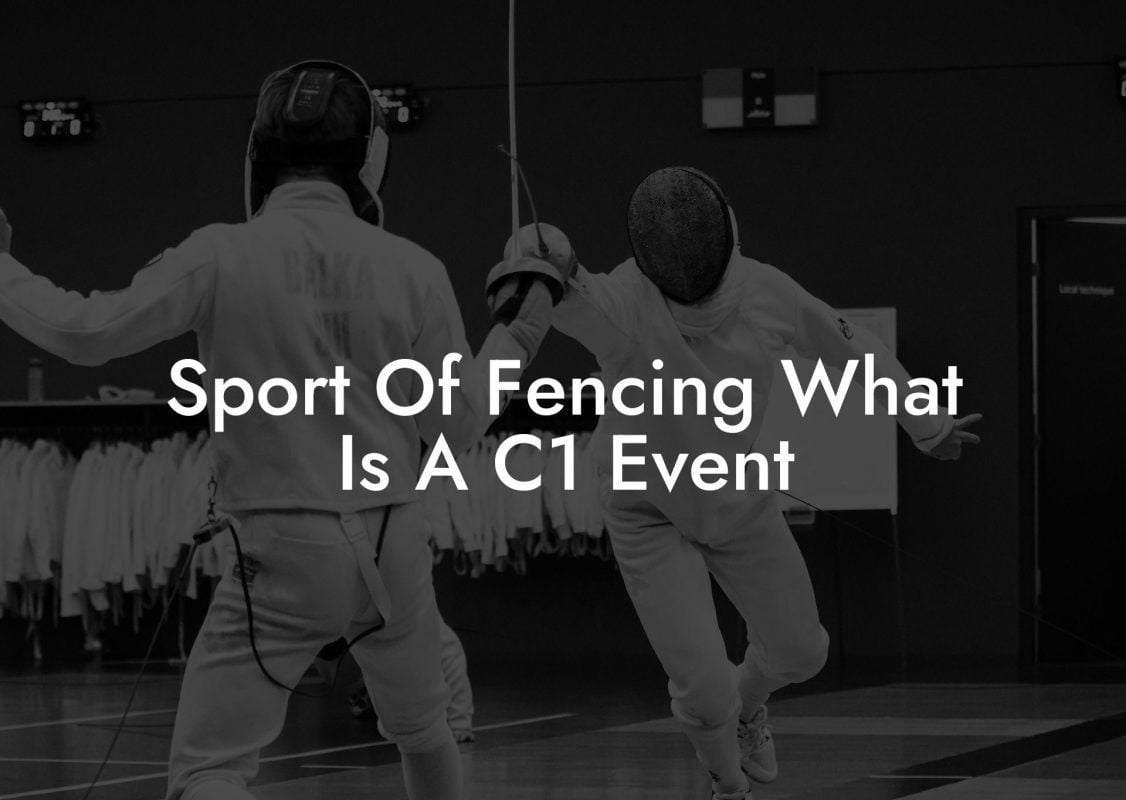 Sport Of Fencing What Is A C1 Event