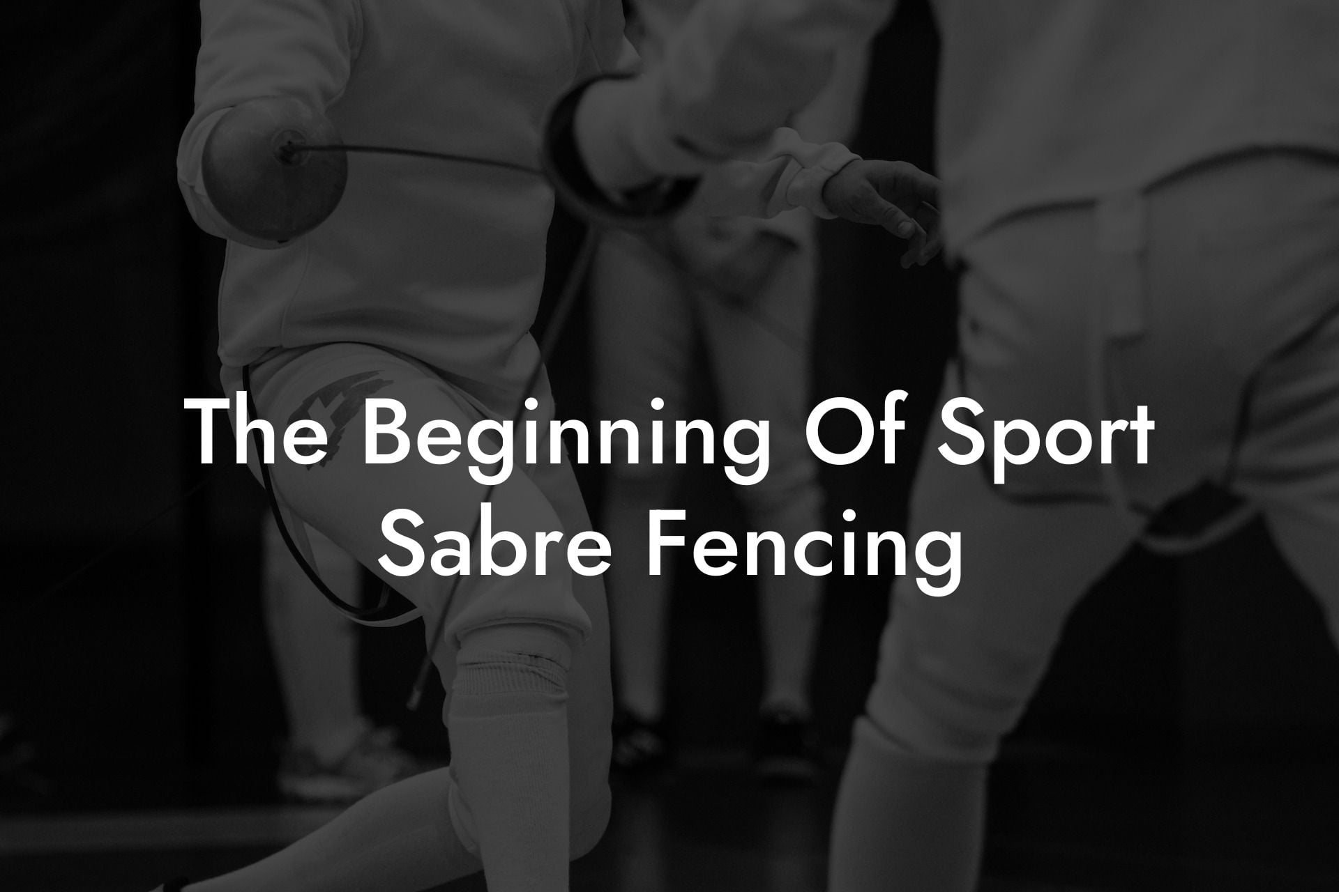 The Beginning Of Sport Sabre Fencing
