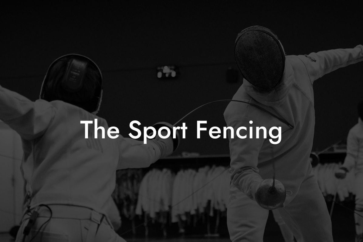 The Sport Fencing