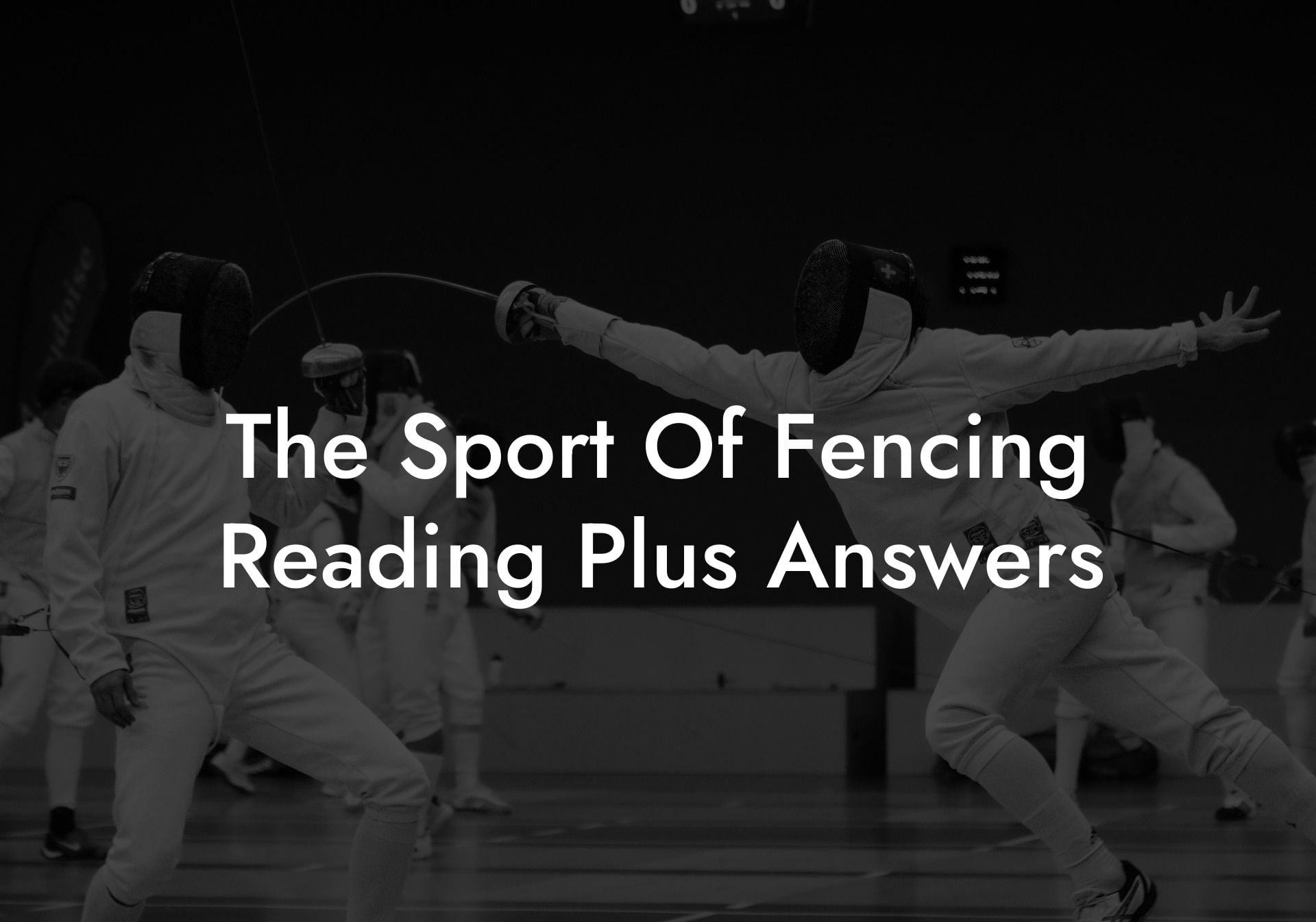 The Sport Of Fencing Reading Plus Answers