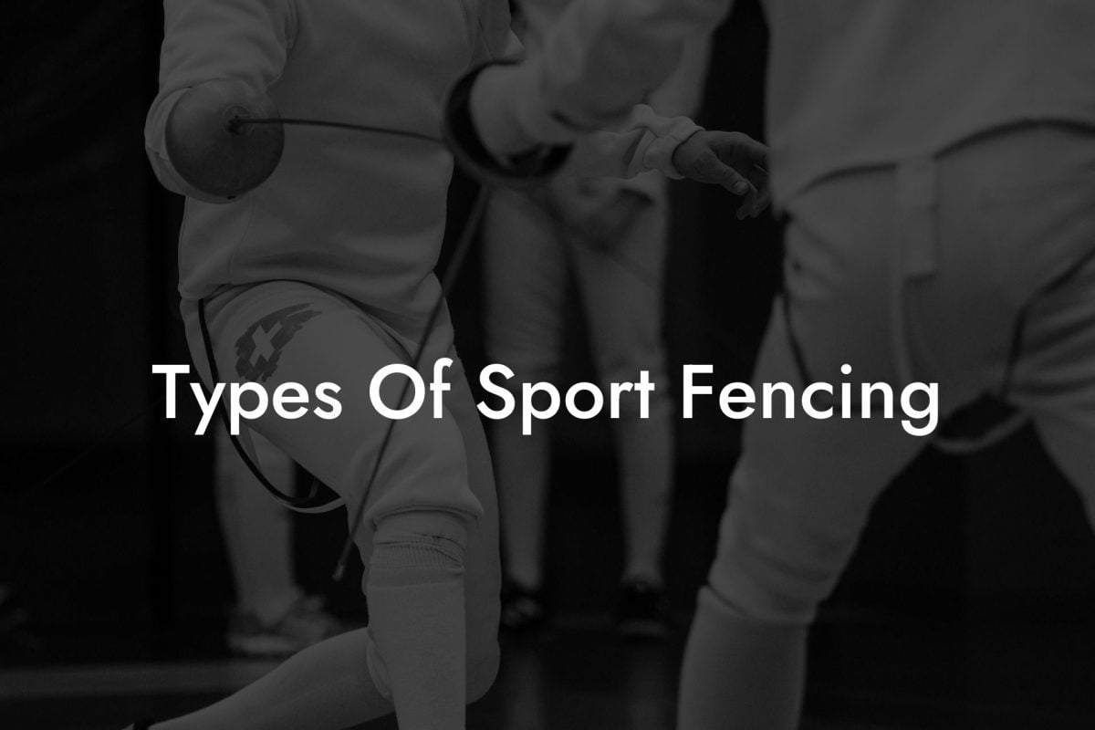 Types Of Sport Fencing