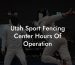 Utah Sport Fencing Center Hours Of Operation