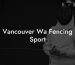 Vancouver Wa Fencing Sport