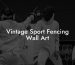 Vintage Sport Fencing Wall Art