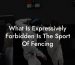 What Is Expressively Forbidden Is The Sport Of Fencing