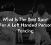 What Is The Best Sport For A Left Handed Person Fencing
