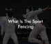 What Is The Sport Fencing