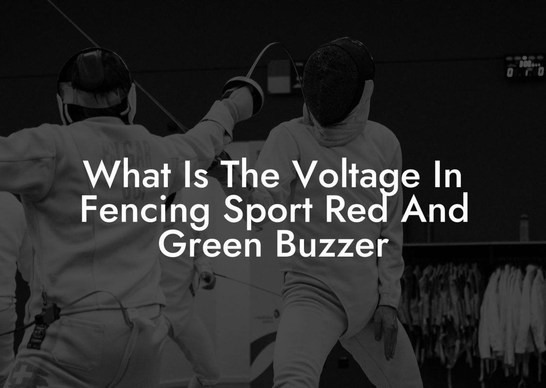 What Is The Voltage In Fencing Sport Red And Green Buzzer