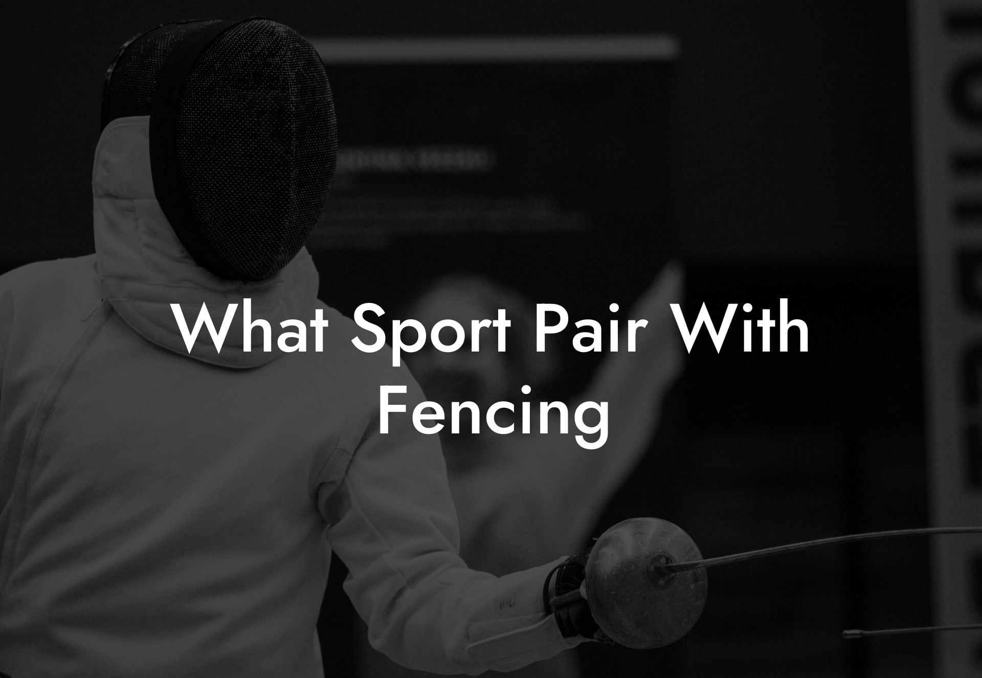 What Sport Pair With Fencing