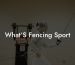 What'S Fencing Sport