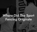 Where Did The Sport Fencing Originate