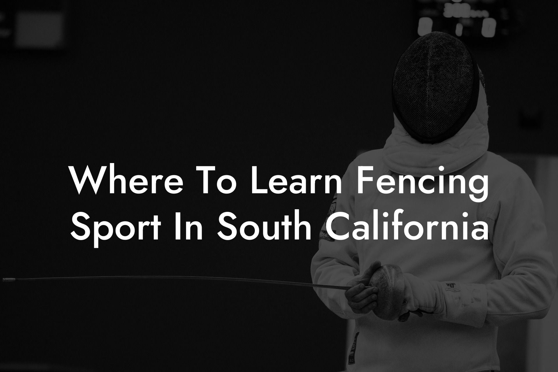 Where To Learn Fencing Sport In South California