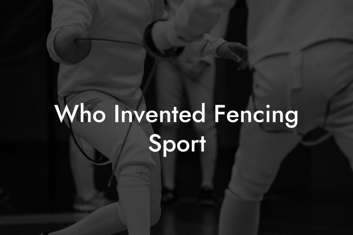 Who Invented Fencing Sport