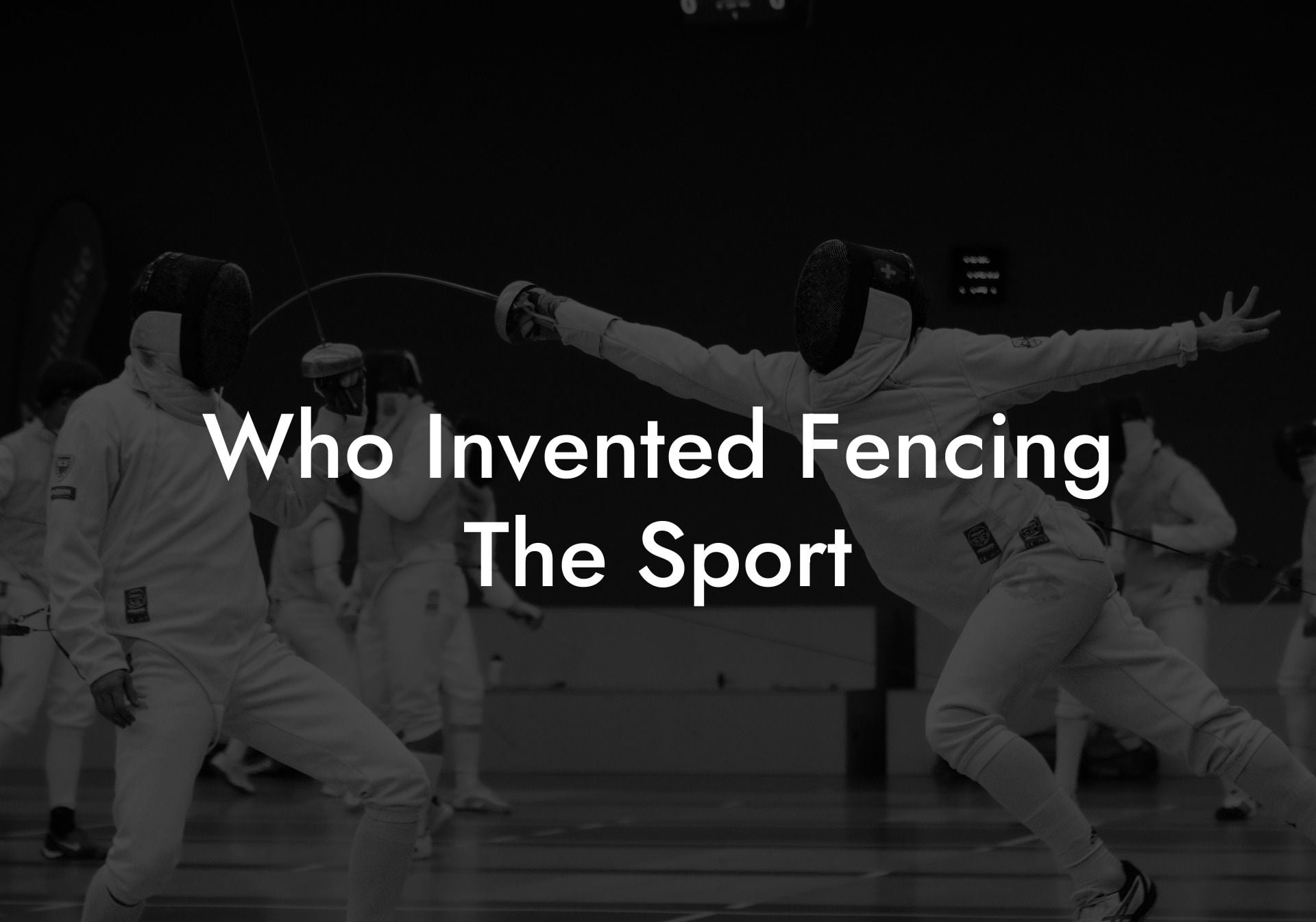 Who Invented Fencing The Sport