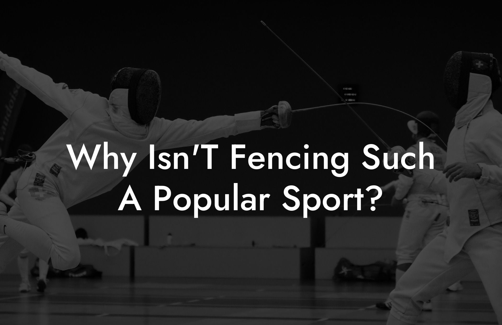 Why Isn'T Fencing Such A Popular Sport?
