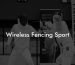 Wireless Fencing Sport